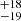 $ ^{+18 }_{-19 } $