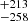 $ _{-258 }^{+213 } $