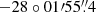 $ -28\circ01{\prime}55{{\overset{\prime\prime}{.}}}4 $