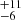 $ ^{+11}_{-6} $