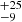 $ ^{+25}_{-9} $