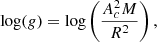 $$ \begin{aligned} \log (g) = \log \left(\frac{A^2_c M}{R^2}\right), \end{aligned} $$