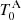 $ T^{\mathrm{A}}_{0} $