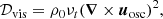 $$ \begin{aligned} \mathcal{D} _{\rm vis} = \rho _0 \nu _t (\boldsymbol{\nabla } \times \boldsymbol{u}_{\rm osc})^2, \end{aligned} $$