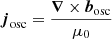 $ \boldsymbol{j}_{\mathrm{osc}} = \frac{\boldsymbol{\nabla} \times \boldsymbol{b}_{\mathrm{osc}}}{\mu_0} $
