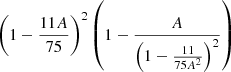 $ \left(1 - \frac{11 A}{75} \right)^2 \left(1 - \frac{A}{\left(1- \frac{11}{75 A^2}\right)^2}\right) $