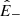 $ {\hat{E}}_- $