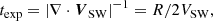 $$ \begin{aligned} t_{\rm exp}=|\mathbf{\nabla } \cdot \boldsymbol{V}_{\mathrm{SW}}|^{-1}=R/2V_{\rm SW}, \end{aligned} $$