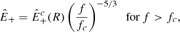 $$ \begin{aligned} {\hat{E}}_+={\hat{E}}_+^c(R) \left(\frac{f}{f_c}\right)^{-5/3}\;\;{\mathrm{for}\,f>f_c}, \end{aligned} $$