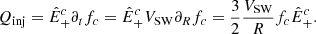 $$ \begin{aligned} Q_{\rm inj}={\hat{E}}_+^c\partial _t f_c={\hat{E}}_+^cV_{\rm SW}\partial _R f_c=\frac{3}{2} \frac{V_{\rm SW}}{R}f_c{\hat{E}}_+^c. \end{aligned} $$