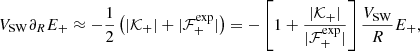 $$ \begin{aligned} V_{\rm SW}\partial _RE_+\approx -\frac{1}{2}\left(|{\mathcal{K} }_+|+|{\mathcal{F} }^{\exp }_+|\right) =-\left[1+\frac{|{\mathcal{K} }_+|}{|{\mathcal{F} }^{\exp }_+|}\right]\frac{V_{\rm SW}}{R}E_+, \end{aligned} $$