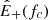 $ {\hat{E}}_+(f_c) $