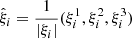 $ \hat{\xi}_i = \frac{1}{|\xi_i|} (\xi^1_i, \xi^2_i, \xi^3_i) $