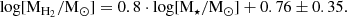 $$ \begin{aligned} \log [\mathrm{M}_{{\mathrm{H}_{2}}}/ \mathrm{M}_{\odot }]&= 0.8 \cdot \log [\mathrm{M}_{\star } / \mathrm{M}_{\odot }] + 0.76 \pm 0.35. \end{aligned} $$