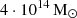 $ 4 \cdot 10^{14}\,\mathrm{M}_{{\odot}} $
