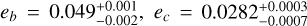 ${e_b} = 0.049_{ - 0.002}^{ + 0.001},\,{e_c} = 0.0282_{ - 0.0007}^{ + 0.0003}$