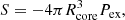 $$ \begin{aligned} S&= -4 \pi R^3_{\rm core} P_{\rm ex} ,\end{aligned} $$