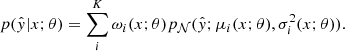 $$ \begin{aligned} p(\hat{ y}|x;\theta ) = \sum _i^K \omega _i(x;\theta )p_{\mathcal{N} }(\hat{ y}; \mu _i(x;\theta ), \sigma _i^2(x;\theta )). \end{aligned} $$