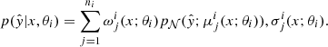 $$ \begin{aligned} p(\hat{ y}|x, \theta _i)= \sum _{j=1}^{n_i} \omega ^i_j(x; \theta _i) p_{\mathcal{N} }(\hat{ y}; \mu ^i_j(x; \theta _i)), \sigma ^i_j(x; \theta _i). \end{aligned} $$