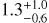 $\[1.3_{-0.6}^{+1.0}\]$