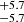 $ ^{+5.7}_{-5.7} $