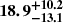 $ \boldsymbol{18.9^{+10.2}_{-13.1}} $