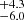 $ ^{+4.3}_{-6.0} $