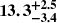 $ \boldsymbol{13.3^{+2.5}_{-3.4}} $