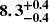 $ \boldsymbol{8.3^{+0.4}_{-0.4}} $