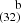 $ ^{~~~~\mathrm{b}}_{(32)} $