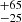 $ ^{+65}_{-25} $