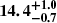 $ \boldsymbol{14.4^{+1.0}_{-0.7}} $