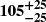 $ \boldsymbol{105^{+25}_{-25}} $