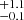 $ ^{+1.1}_{-0.1} $