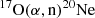 $ { }^{17} \rm O (\alpha, n) { }^{20} \mathrm{Ne} $