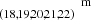 $ ^{~~~~~~~~~~~~~~~~~~~~\mathrm{m}}_{(18,19,20,21,22)} $