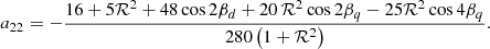 $$ \begin{aligned} a_{22}&= - \frac{16 + 5\mathcal{R} ^2 + 48\cos {2\beta _d} + 20 \, \mathcal{R} ^2 \cos {2\beta _q} - 25\mathcal{R} ^2 \cos {4\beta _q}}{280 \left(1+\mathcal{R} ^2\right)} . \end{aligned} $$