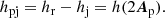$$ \begin{aligned} h_{\rm pj}=h_{\rm r}-h_{\rm j}=h(2{\boldsymbol{A}}_{\rm p}). \end{aligned} $$