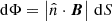 $ \mathrm{d}\Phi=\left| \hat{n}\cdot{\boldsymbol{B}} \right|\,\mathrm{d}S $