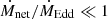 $ \dot{M}_{\mathrm{net}}/\dot{M}_{\mathrm{Edd}}\ll 1 $