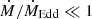 $ \dot{M}/\dot{M}_{\mathrm{Edd}}\ll 1 $