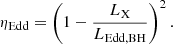 $$ \begin{aligned} \eta _{\rm Edd} = \left(1 - \frac{L_{\rm X}}{L_{\rm Edd,BH}}\right)^2. \end{aligned} $$