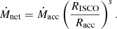 $$ \begin{aligned} \dot{M}_{\rm net} = \dot{M}_{\rm acc} \left( \frac{R_{\rm ISCO}}{R_{\rm acc}} \right)^s. \end{aligned} $$