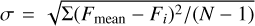 $\[\sigma=\sqrt{\Sigma\left(F_{\text {mean }}-F_i\right)^2 /(N-1)}\]$