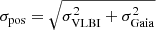 $ \sigma_{\mathrm{pos}} = \sqrt{\sigma_{\mathrm{VLBI}}^2+\sigma_{\mathrm{Gaia}}^2} $