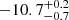 $ -10.7^{+0.2}_{-0.7} $
