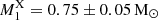 $ M_1^{\mathrm{X}} = 0.75 \pm 0.05 \, \mathrm{M}_{\odot} $