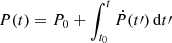 $ P(t) = P_{0} + \int_{t_{0}}^{t} \dot{P}(t\prime) \, \mathrm{d}t\prime $