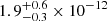 $ 1.9^{+0.6}_{-0.3} \times 10^{-12} $