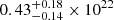 $ 0.43^{+0.18}_{-0.14}\times 10^{22}\, $